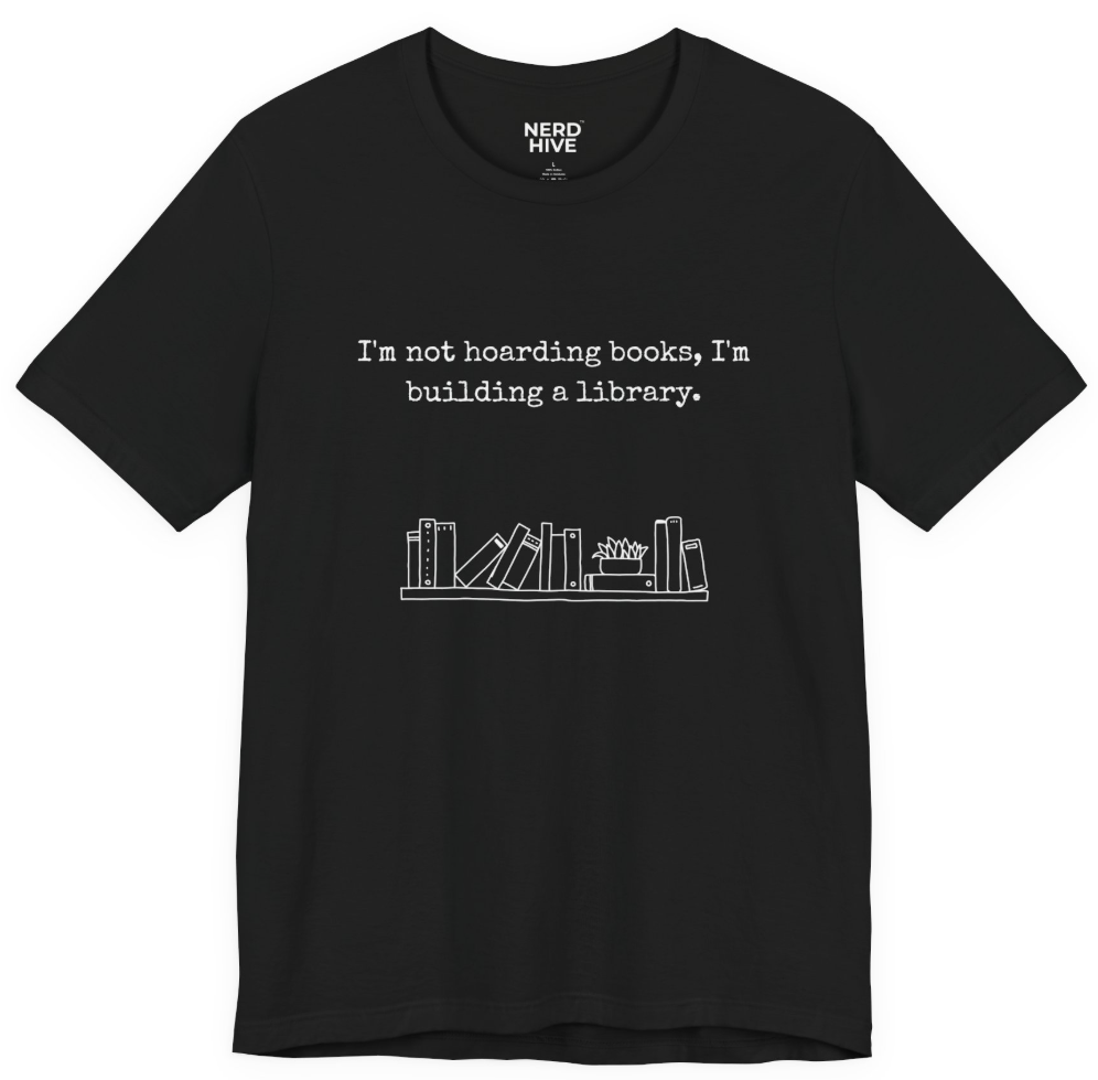 Book Nerd shirt design: I'm Not Hoarding Books I'm Building a Library, shown on dark colored tee