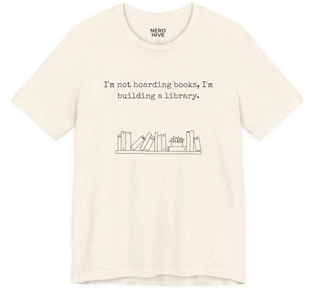 Book Nerd shirt design: I'm Not Hoarding Books I'm Building a Library, shown on light colored tee