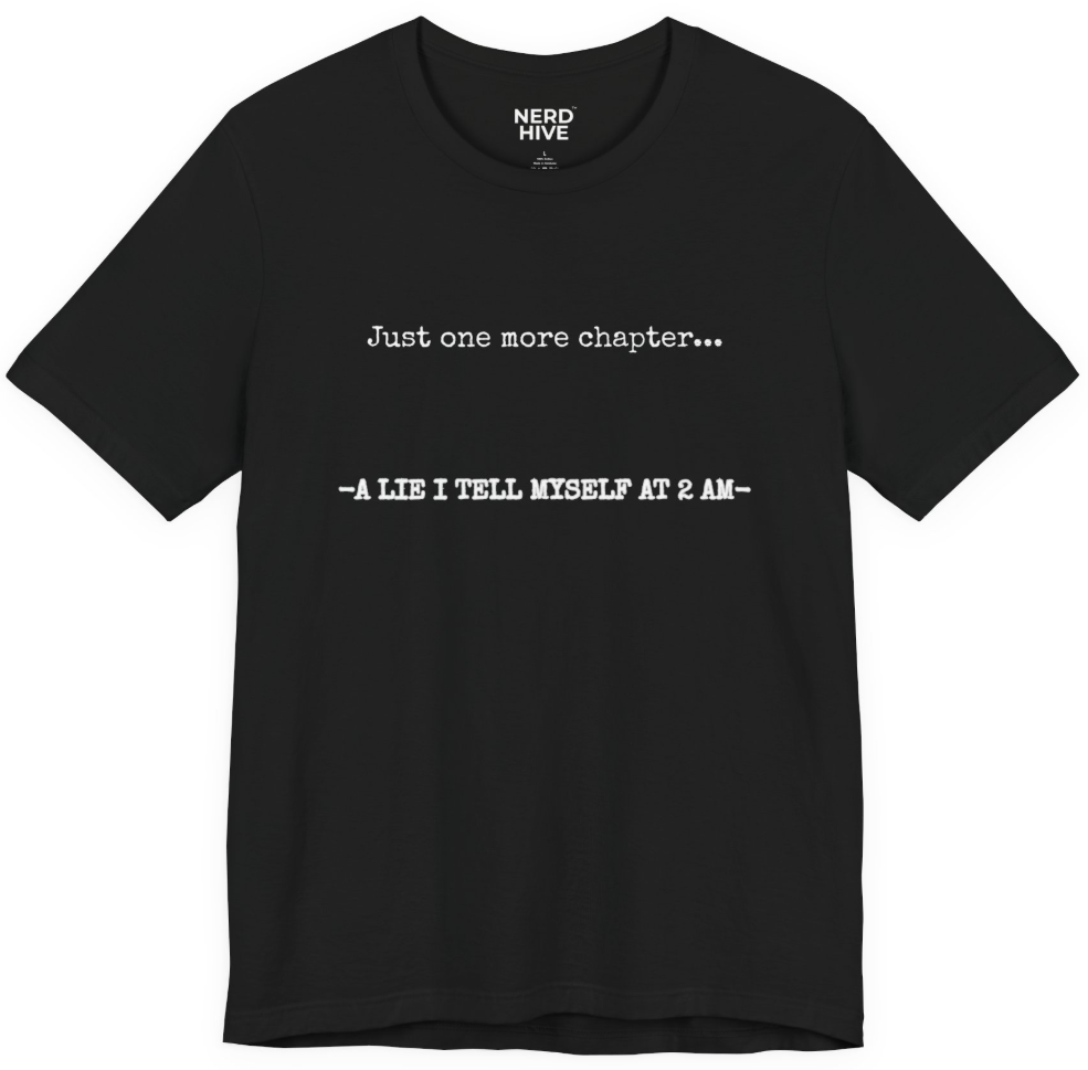 Book Nerd shirt design: Just One More Chapter A Lie I Tell Myself, shown on dark colored tee