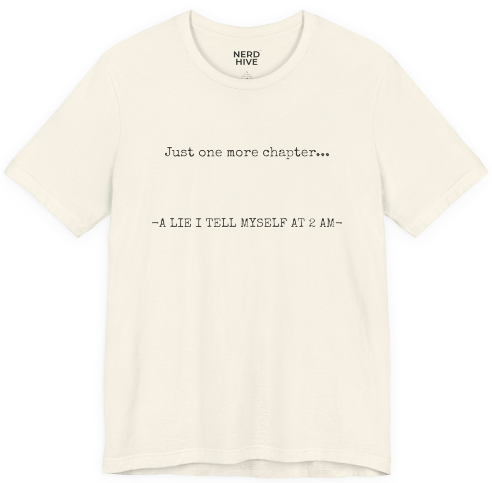 Book Nerd shirt design: Just One More Chapter A Lie I Tell Myself, shown on light colored tee