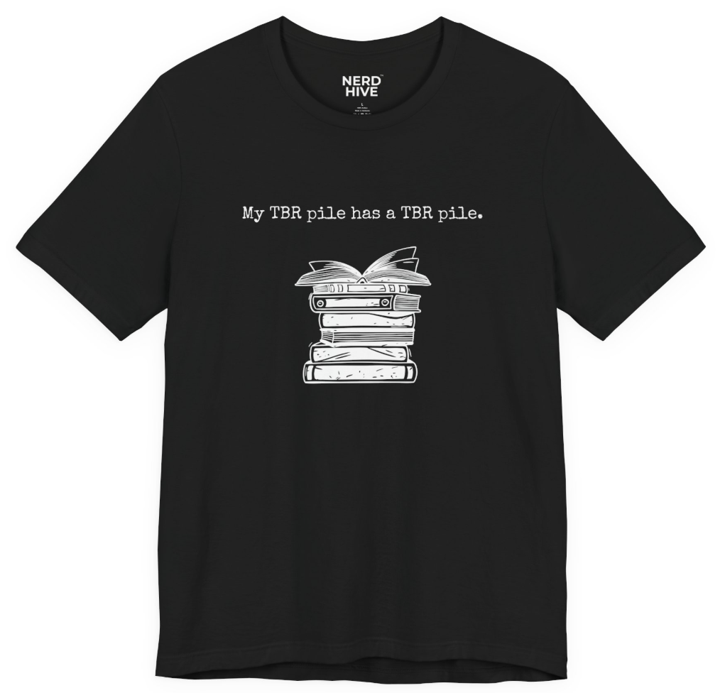 Book Nerd shirt design: My TBR pile has a TBR pile, shown on dark colored tee
