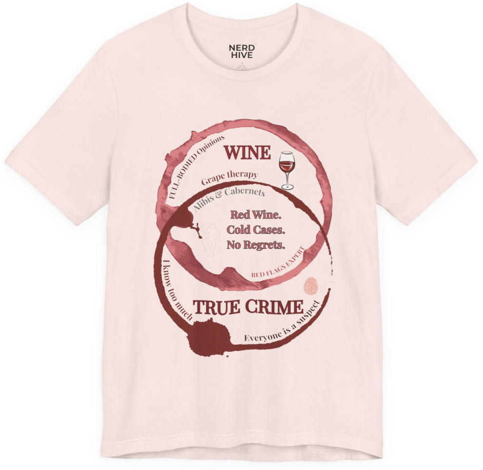 Nerd Fusion shirt: Red Wine Cold Cases No Regrets True Crime Wine Venn Diagram
