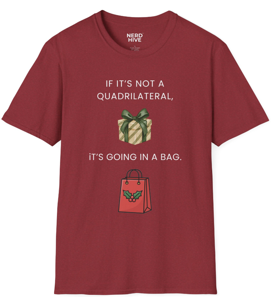If It's Not a Quadrilateral Gift Wrap Shirt