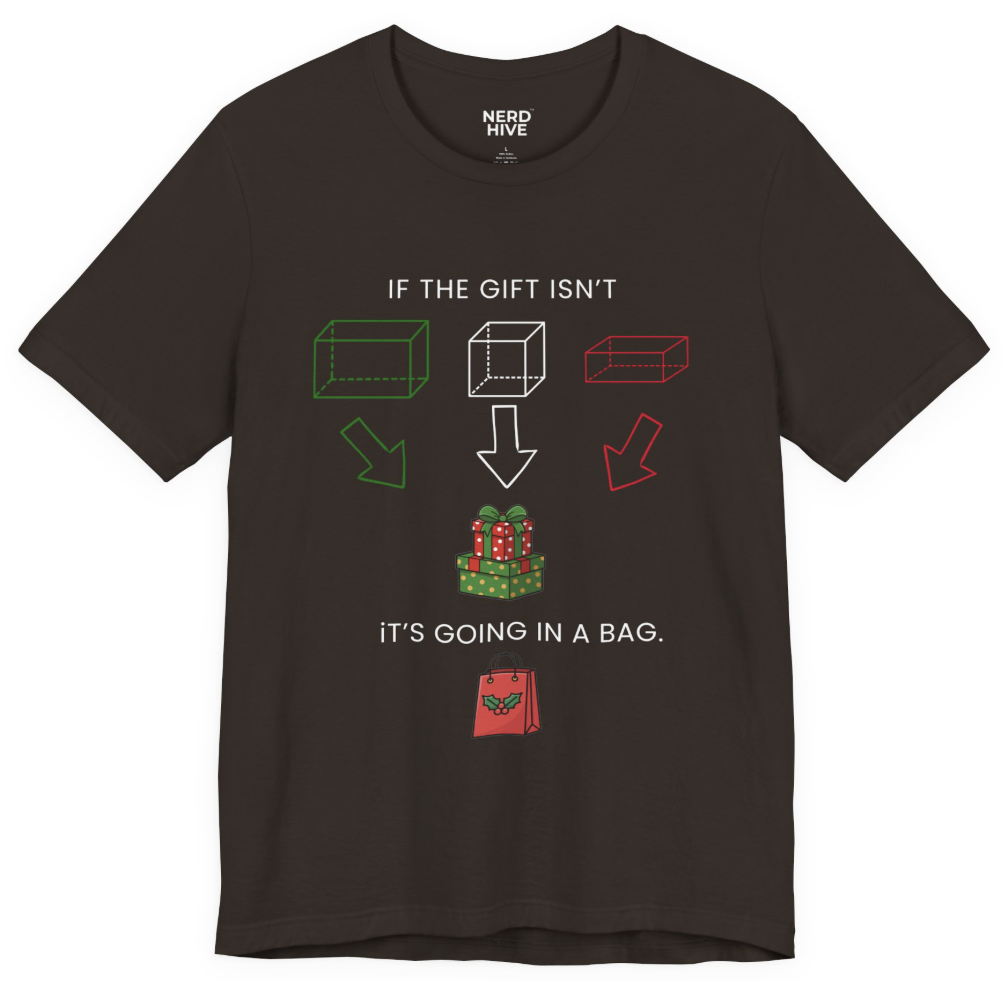 If The Gift Isn't a Cube It's Going in a Bag Shirt