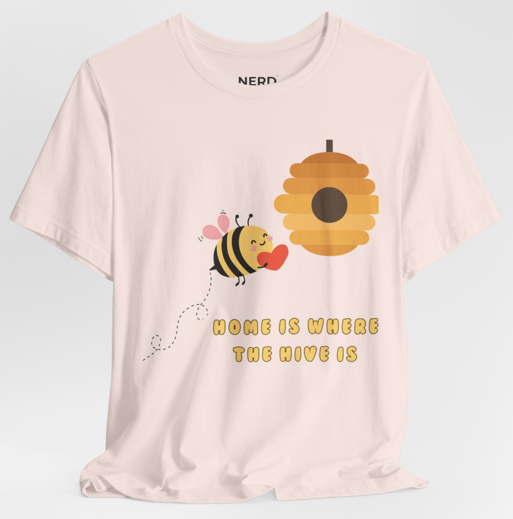 Home is Where the Hive Is bee design adult size tee