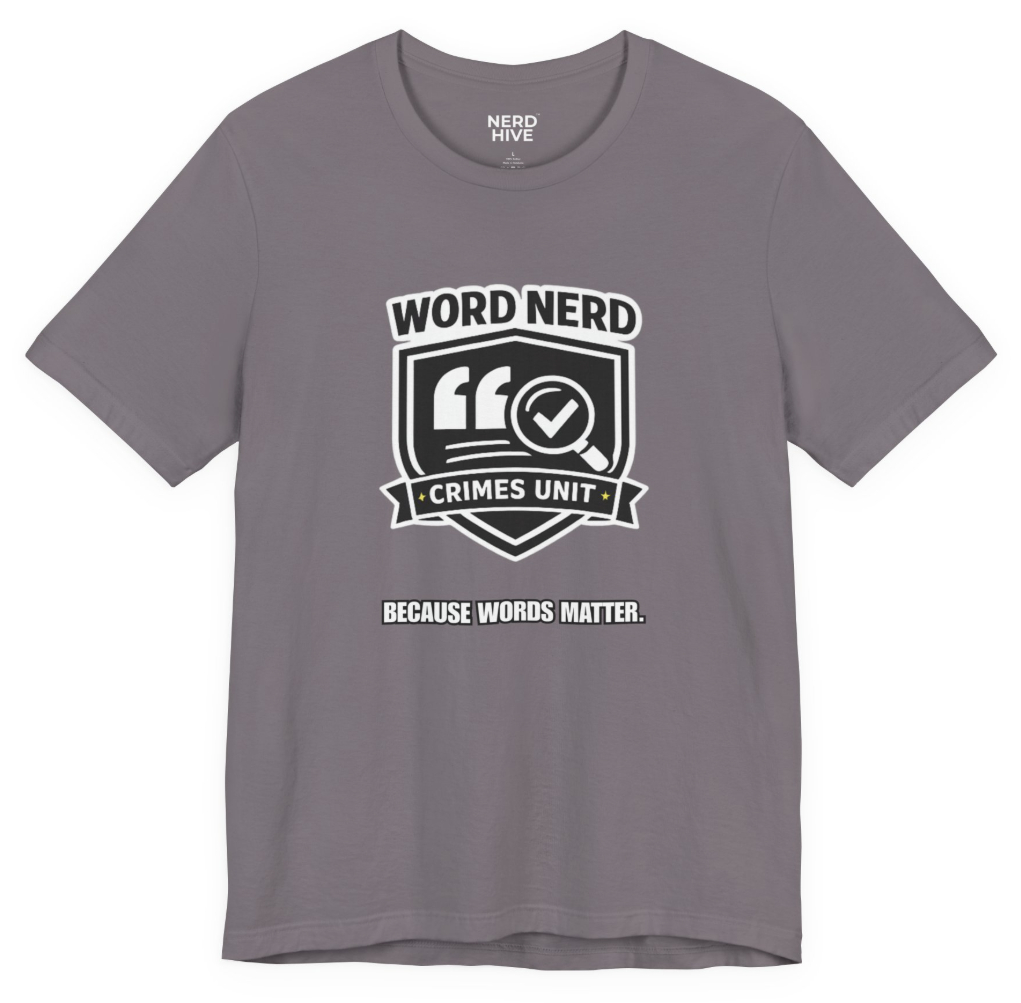 Word Nerd Crimes Unit Badge: Because Words Matter