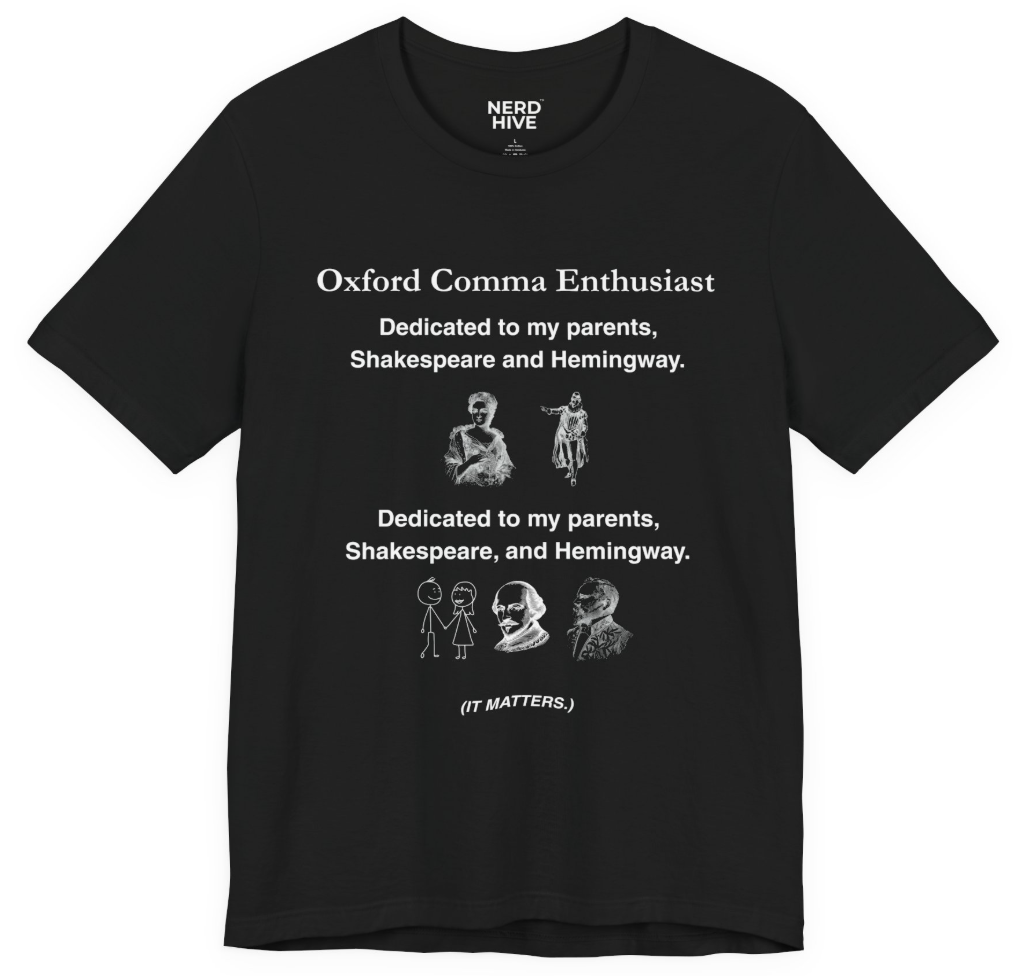 Word Nerd shirt design: Oxford Comma Enthusiast, shown on dark colored tee
