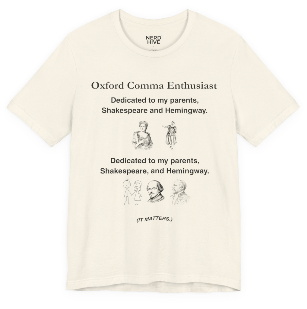 Word Nerd shirt design: Oxford Comma Enthusiast, shown on light colored tee