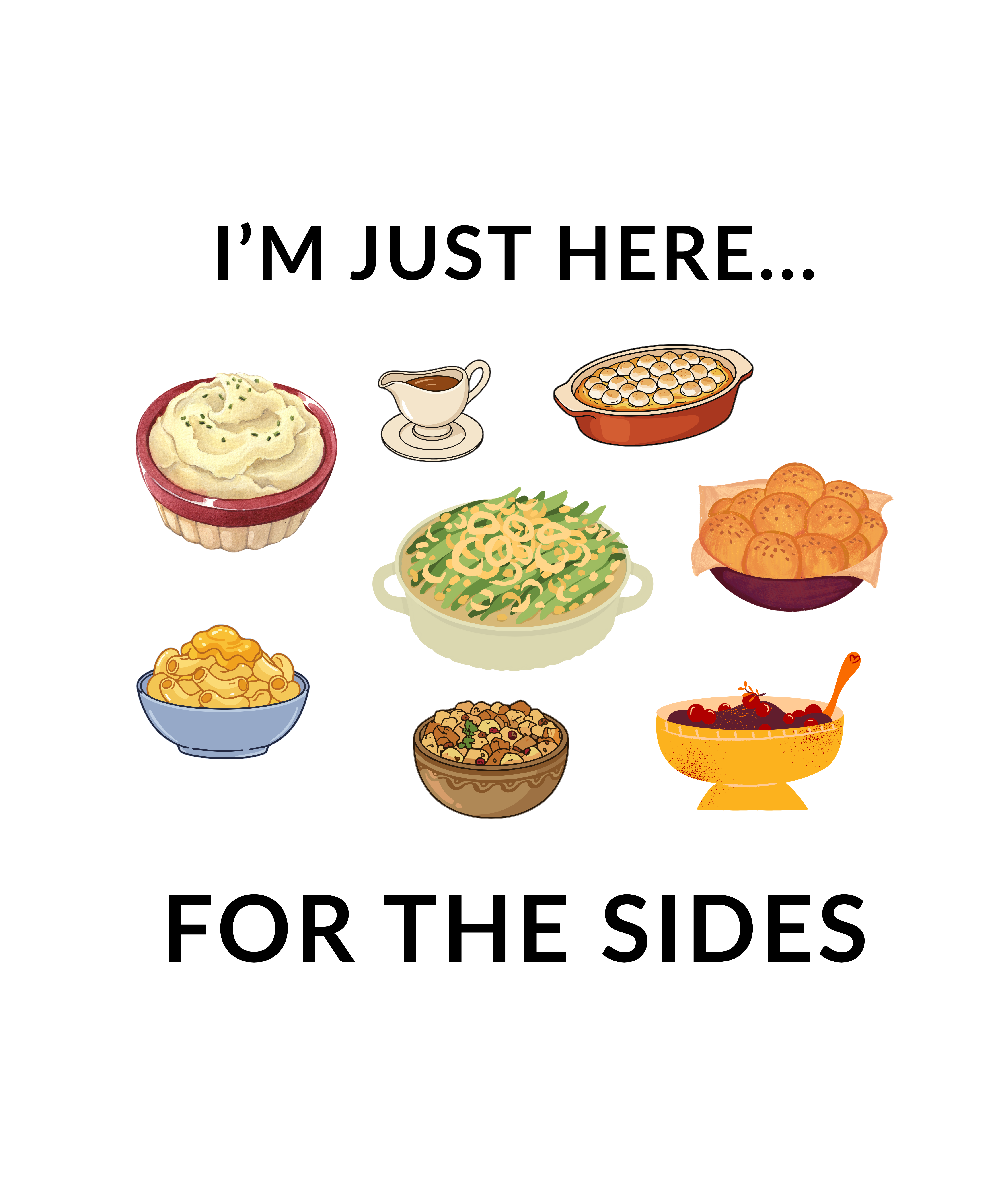 I'm Just Here for the Sides - Front